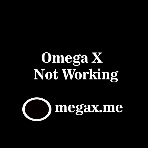 Omega X Not Working